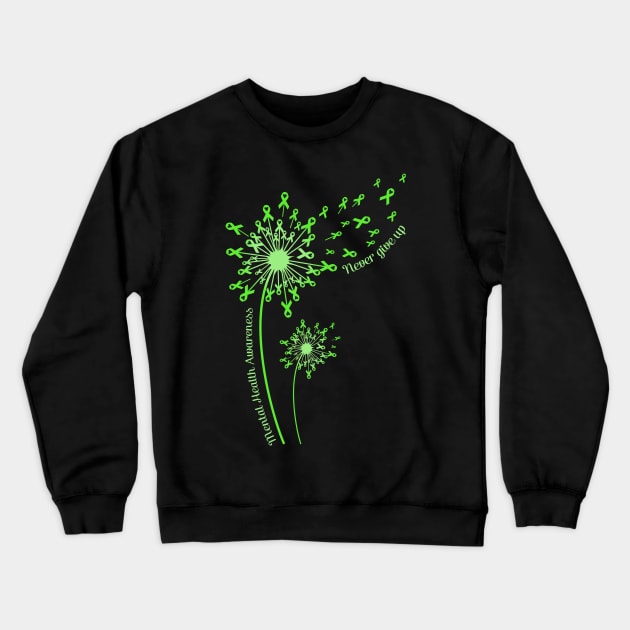 Dandelion Mental Health Awareness Never Give Up Crewneck Sweatshirt by Elliottda